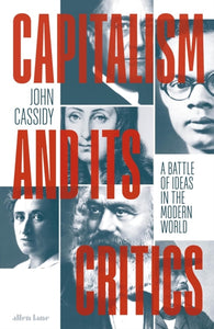 Capitalism and Its Critics : A Battle of Ideas in the Modern World - 9780241457009