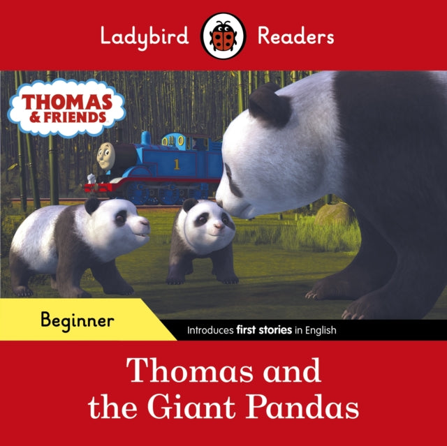 Ladybird Readers Beginner Level - Thomas the Tank Engine - Thomas and the Giant Pandas (ELT Graded Reader) - 9780241533673