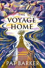 Load image into Gallery viewer, Pre-Order for 22nd of August: Copy of The Voyage Home by Pat Barker
