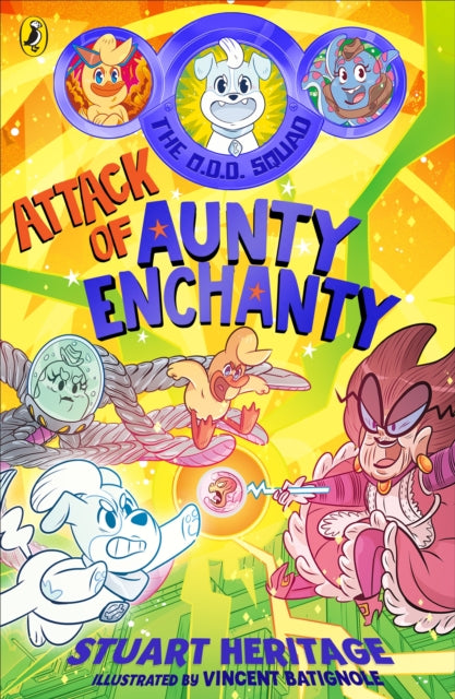 The O.D.D. Squad: Attack of Aunty Enchanty - 9780241572283