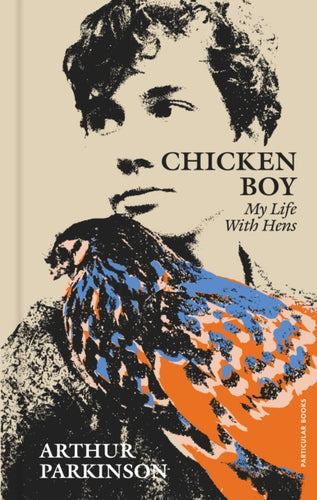 Chicken Boy : My Life With Hens - 9780241573655