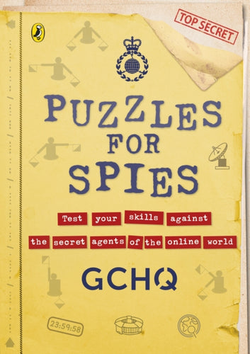 Puzzles for Spies : The brand-new puzzle book from GCHQ, with a foreword from the Prince and Princess of Wales - 9780241579909