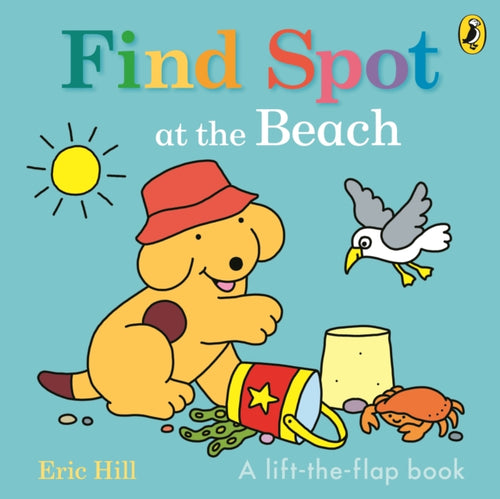 Find Spot at the Beach : A Lift-the-Flap Story - 9780241648797
