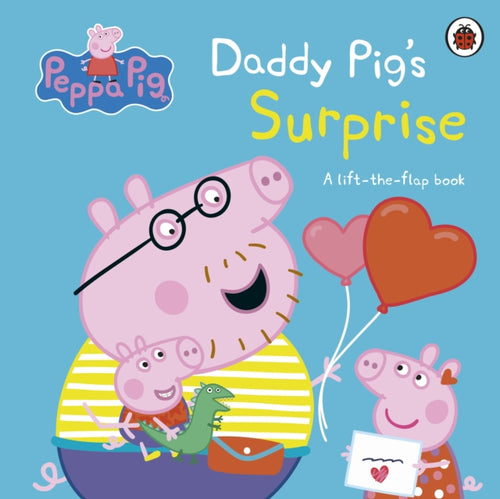 Peppa Pig: Daddy Pig's Surprise: A Lift-the-Flap Book - 9780241659519