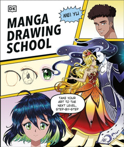 Manga Drawing School : Take Your Art to the Next Level, Step-by-Step - 9780241674888