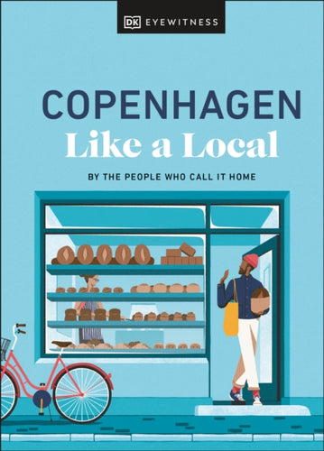 Copenhagen Like a Local : By the People Who Call It Home - 9780241680186