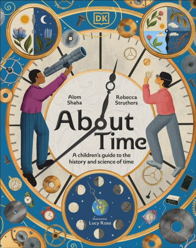 About Time : A Children's Guide to the History and Science of Time - 9780241709320