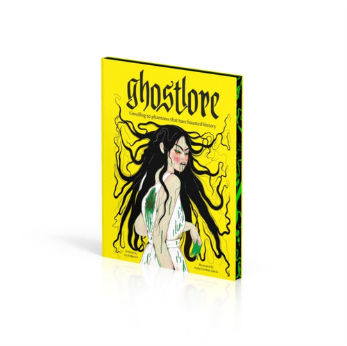 Ghostlore : Unveiling 50 Phantoms That Have Haunted History - 9780241726204