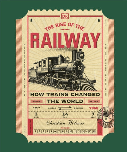 The Rise of the Railway : How Trains Changed the World - 9780241745113