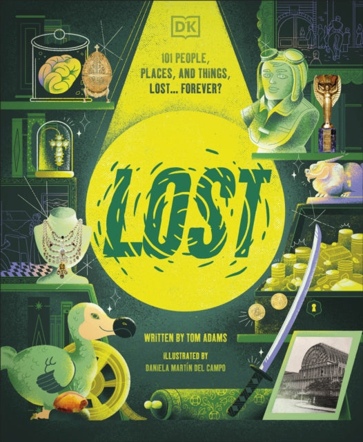 Lost : Stories of People, Places, and Things Lost Throughout History - 9780241763377