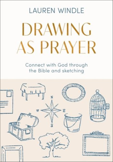 Drawing As Prayer : Connect with God through the Bible and sketching - 9780281091515