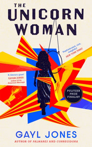 The Unicorn Woman : The Pulitzer Prize Finalist for 2025 - 9780349016931