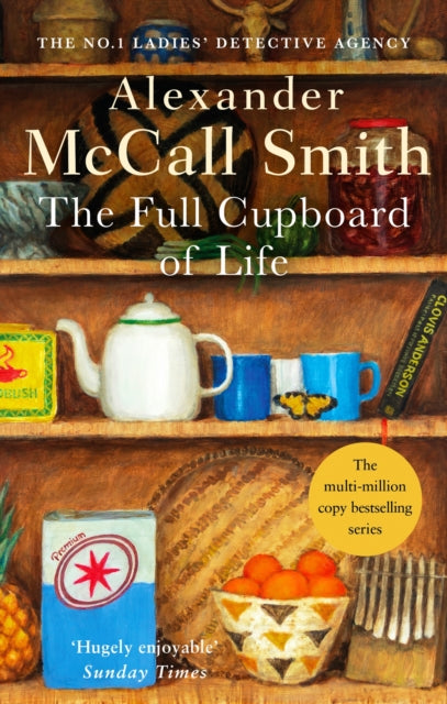The Full Cupboard Of Life : The multi-million copy bestselling No. 1 Ladies' Detective Agency series - 9780349117256