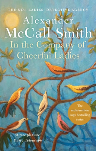 In The Company Of Cheerful Ladies : The multi-million copy bestselling No. 1 Ladies' Detective Agency series - 9780349117423
