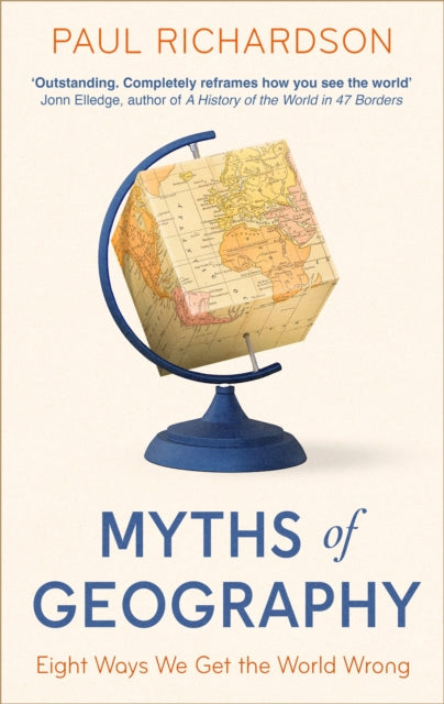 Myths of Geography : Eight Ways We Get the World Wrong - 9780349136332