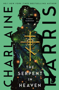 The Serpent in Heaven : a gripping fantasy thriller from the bestselling author of True Blood - 9780349430409