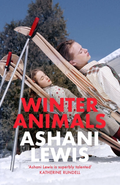 Winter Animals : ‘Remarkable – think THE SECRET HISTORY written by Raven Leilani’ Jenny Mustard - 9780349703312