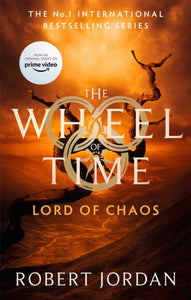 Lord Of Chaos : Book 6 of the Wheel of Time (Now a major TV series)-9780356517056