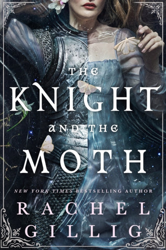 The Knight and the Moth : the spellbinding gothic romantasy from multi-million-copy bestseller Rachel Gillig - 9780356522968