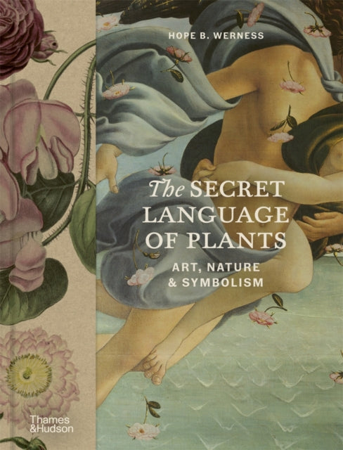 The Secret Language of Plants : Art, Nature & Symbolism - 9780500028179