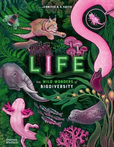 Life : The wild wonders of biodiversity - 9780500653357