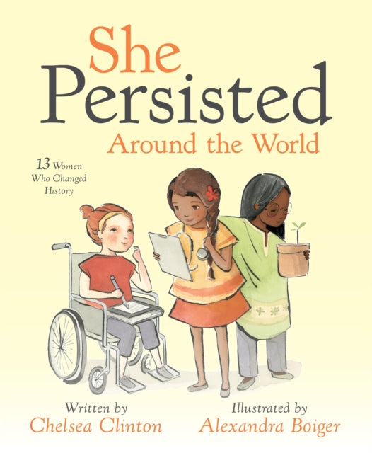 She Persisted Around the World : 13 Women Who Changed History - 9780525516996