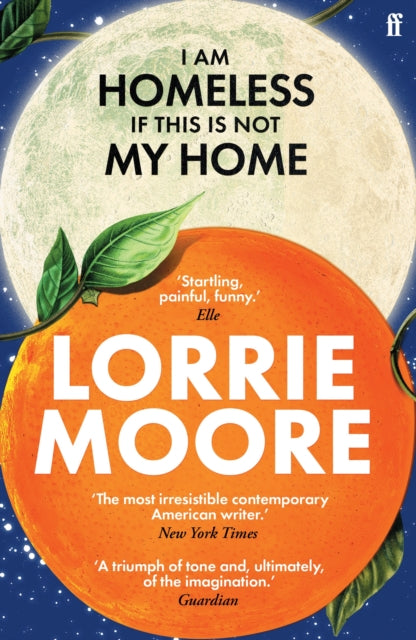 I Am Homeless If This Is Not My Home : 'The most irresistible contemporary American writer.' NEW YORK TIMES BOOK REVIEW - 9780571273881