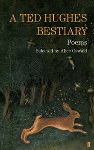 A Ted Hughes Bestiary : Selected Poems - 9780571301447