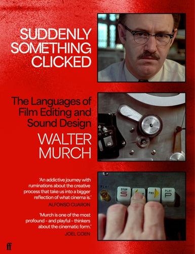 Suddenly Something Clicked : The Languages of Film Editing and Sound Design - 9780571328857