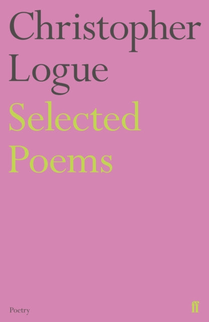 Selected Poems of Christopher Logue - 9780571347698