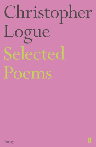 Selected Poems of Christopher Logue - 9780571347698