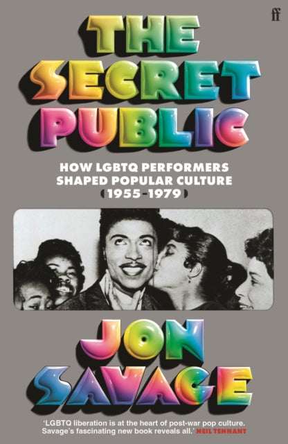 The Secret Public : How LGBTQ Performers Shaped Popular Culture (1955–1979) - 9780571358373