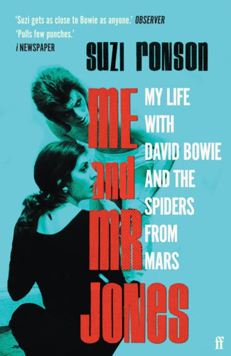 Me and Mr Jones : My Life with David Bowie and the Spiders from Mars - 9780571371860