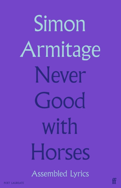 Never Good with Horses : Assembled Lyrics - 9780571377619