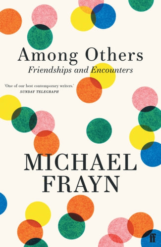Among Others : Friendships and Encounters - 9780571378616