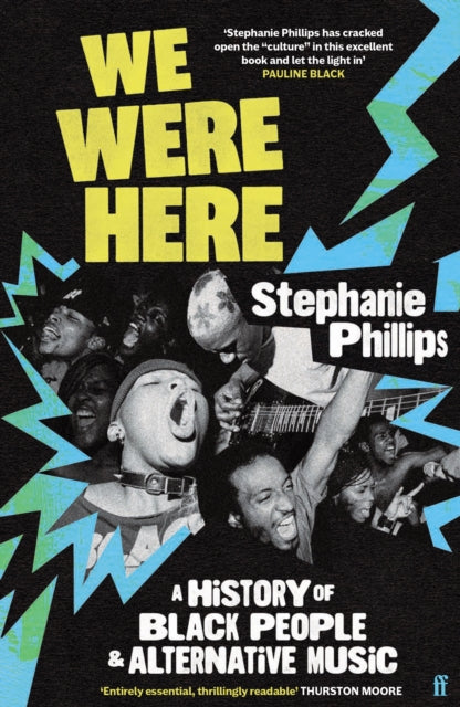 We Were Here : A History of Black People and Alternative Music - 9780571381104