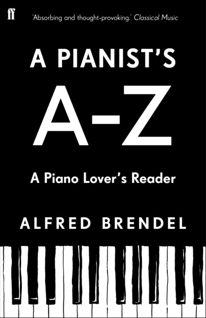 A Pianist's A–Z : A piano lover's reader - 9780571381982