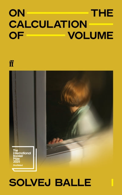 On the Calculation of Volume I : Longlisted for the International Booker Prize 2025 - 9780571383375
