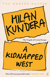 A Kidnapped West : The Tragedy of Central Europe - 9780571393053