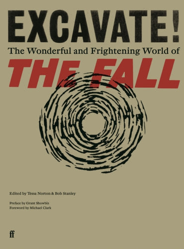 Excavate! : The Wonderful and Frightening World of The Fall - 9780571396139