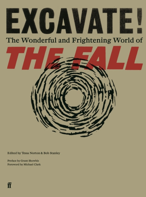 Excavate! : The Wonderful and Frightening World of The Fall - 9780571396139
