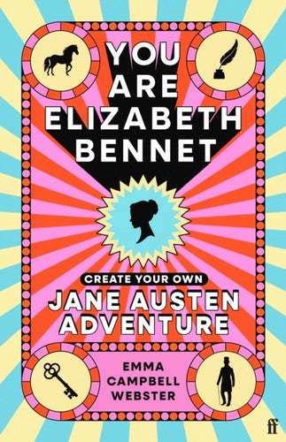 You Are Elizabeth Bennet : Create Your Own Jane Austen Adventure (Joanna Lumley: 'Perfect for Jane-ites like myself') - 9780571397907