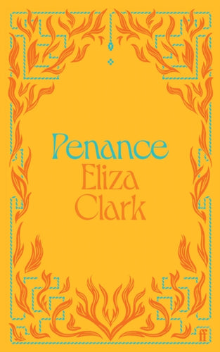 Penance : The 'unmissable banger' ALICE SLATER from the author of BOY PARTS and SHE'S ALWAYS HUNGRY - 9780571398232