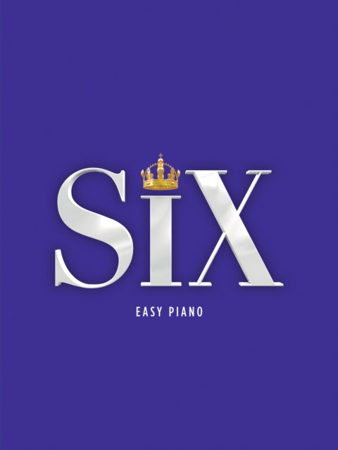 SIX: The Musical Easy Piano - 9780571541904