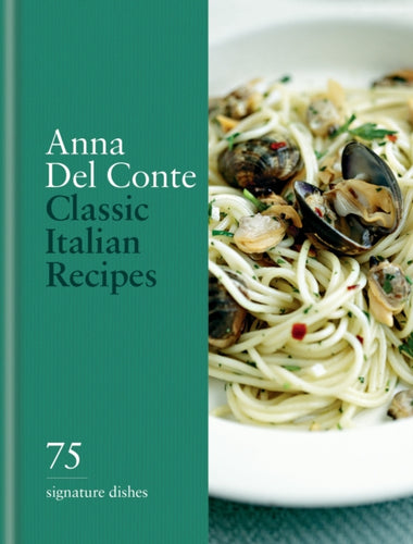 Classic Italian Recipes : 75 signature dishes - 9780600638902