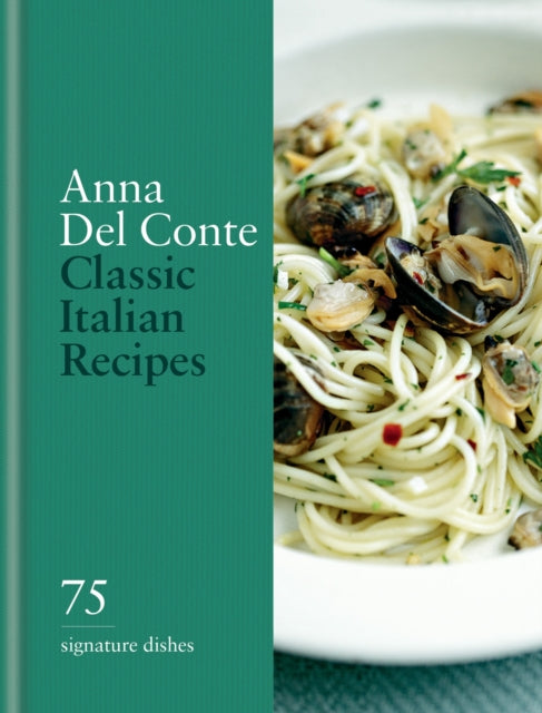 Classic Italian Recipes : 75 signature dishes - 9780600638902