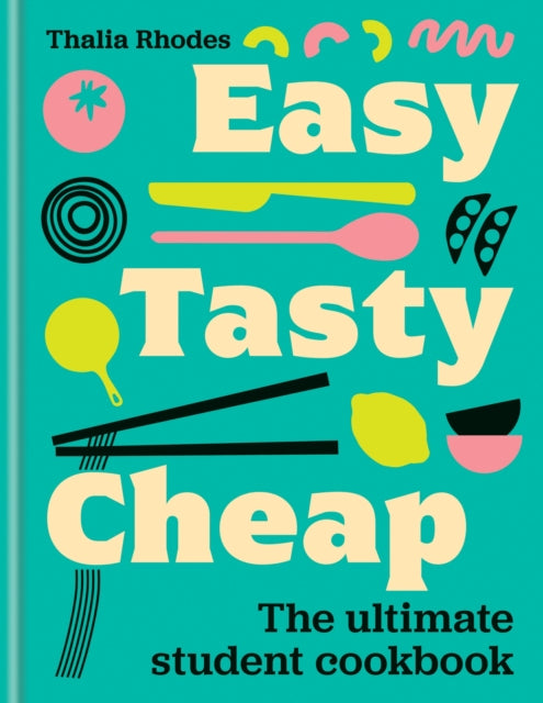 Easy, Tasty, Cheap : The ultimate student cookbook - 9780600639176
