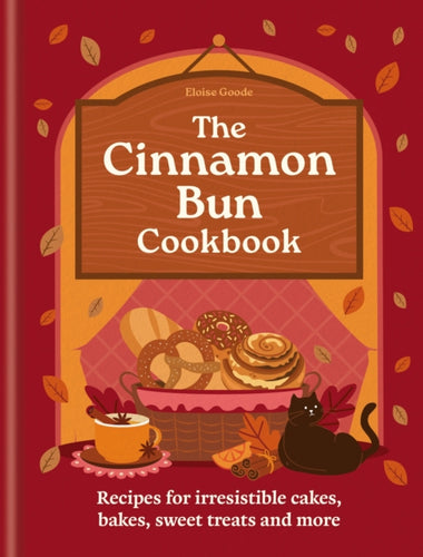 The Cinnamon Bun Cookbook : Recipes for irresistible cakes, bakes, sweet treats and more - 9780600639466