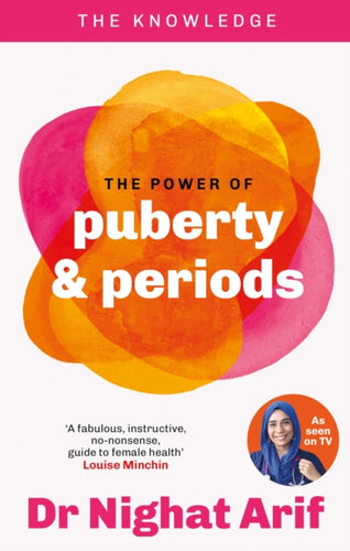 The Power of Puberty & Periods : The pocket guide to female health from one of TV's best loved doctors - 9780600639701
