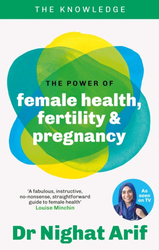 The Power of Female Health, Fertility & Pregnancy : The pocket guide to female health from one of TV's best loved doctors - 9780600639725